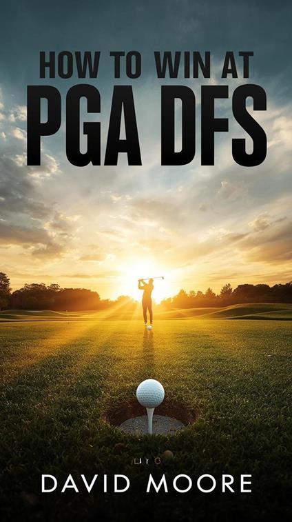 How to Win at PGA DFS