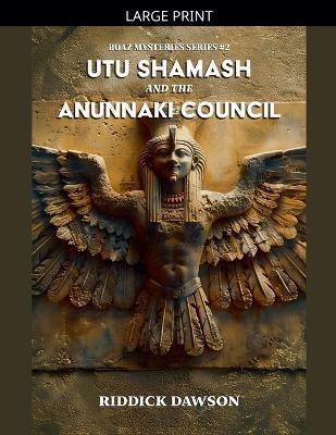 Utu Shamash, and the Anunnaki Council - Riddick Dawson - cover