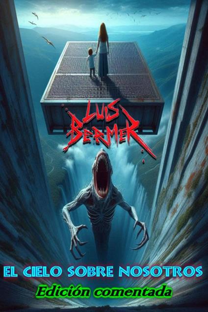 El cielo sobre nosotros. Edición comentada.