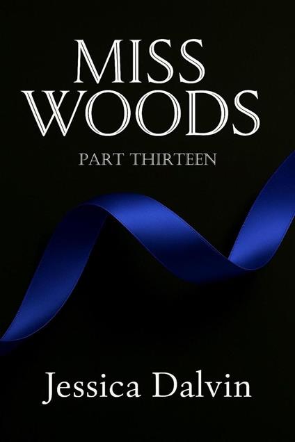 Miss Woods Part Thirteen