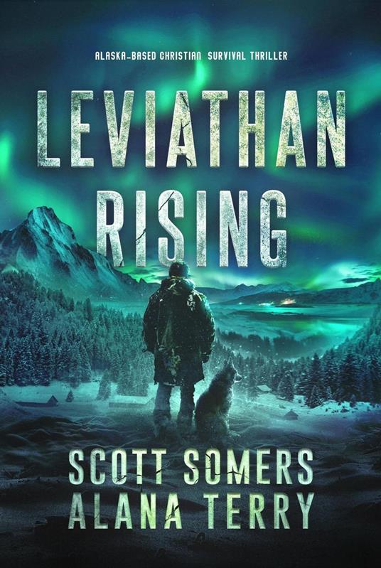 Leviathan Rising: Alaska-Based Christian Survival Thriller