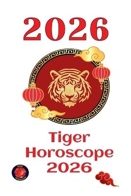 Tiger Horoscope 2026 - Alina Rubi - cover
