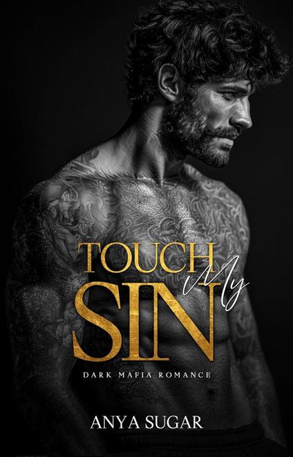Touch My Sin: Dark Mafia Romance