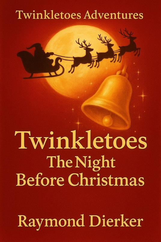 Twinkletoes: The Night Before Christmas - Raymond Dierker - ebook