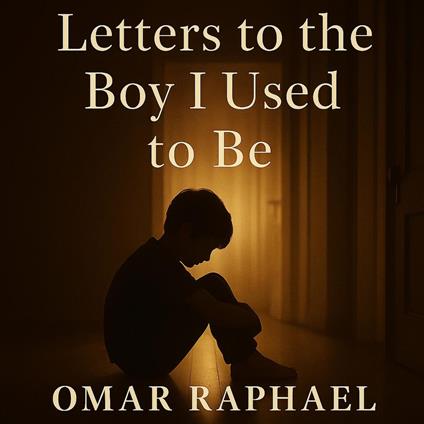 Letters To The Boy I Used To Be