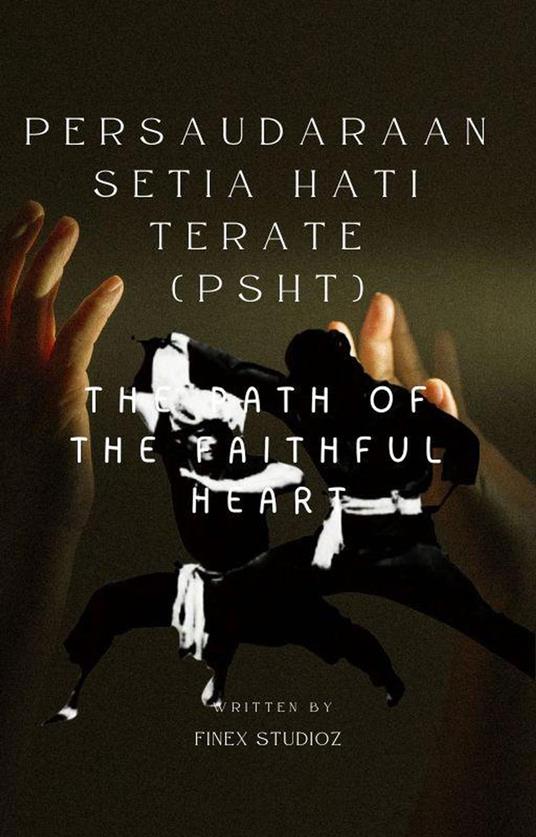 Persaudaraan Setia Hati Terate (PSHT) - The Path of the Faithful Heart