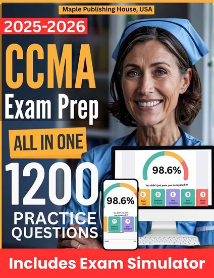 All-in-One CCMA Exam Prep | Rewiew + Online Exam Simulator | 8 Tests & 1200 Questions | NHA Certified Clinical Medical Assistant Exam Study Guide