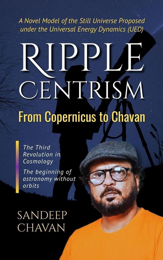 Ripple Centrism: From Copernicus to Chavan