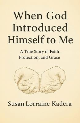 When God Introduced Himself to Me - Susan Lorraine Kadera - cover