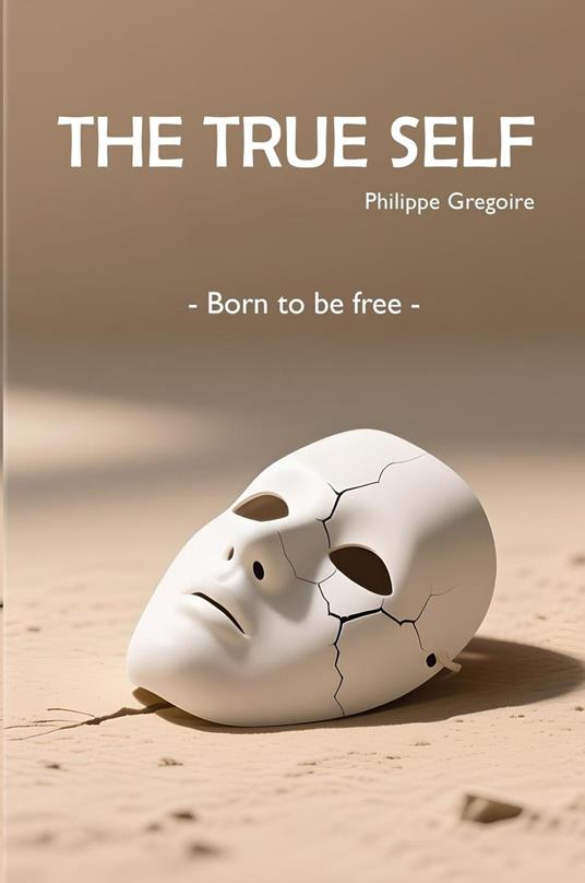 The True Self - Born to be free