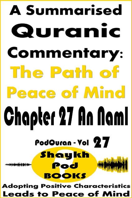 A Summarised Quranic Commentary: The Path of Peace of Mind – Chapter 27 An Naml