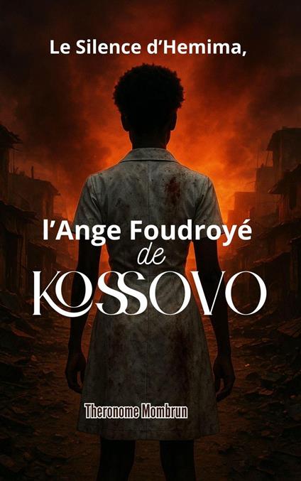 Le Silence d’Hemima, l’Ange Foudroyé de Kossovo