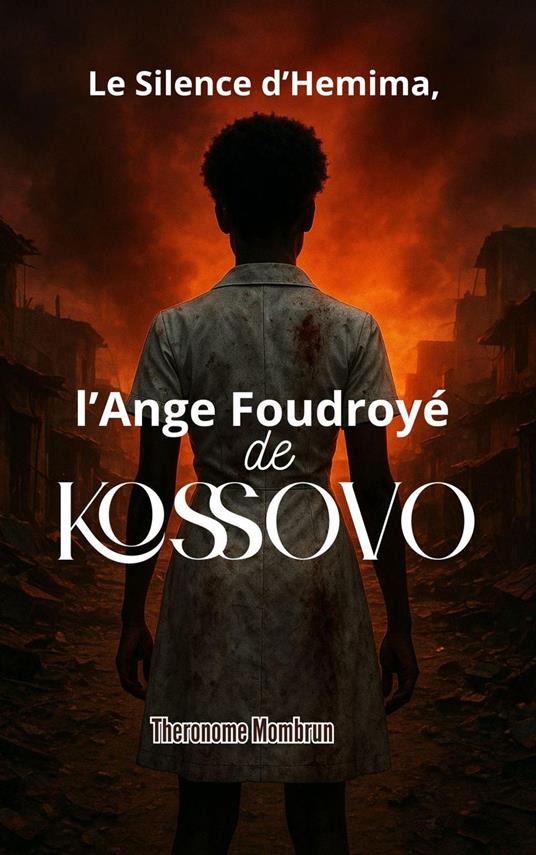 Le Silence d’Hemima, l’Ange Foudroyé de Kossovo
