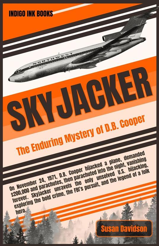 Skyjacker: The Enduring Mystery of D.B. Cooper