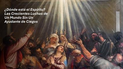 ¿Dónde está el Espíritu? Las Crecientes Luchas de Un Mundo Sin Un Ayudante de Ciegos - Fernando Davalos - ebook