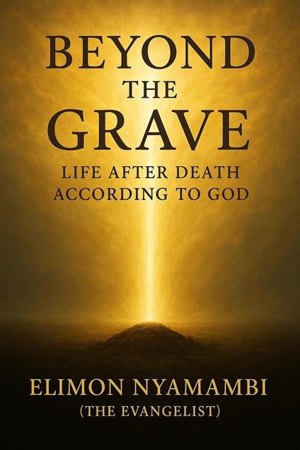 Beyond the Grave: Life After Death According to God