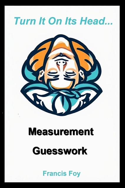 Measurement + Guesswork - Francis Foy - ebook