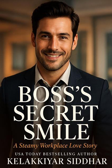Boss’s Secret Smile: A Steamy Workplace Love Story