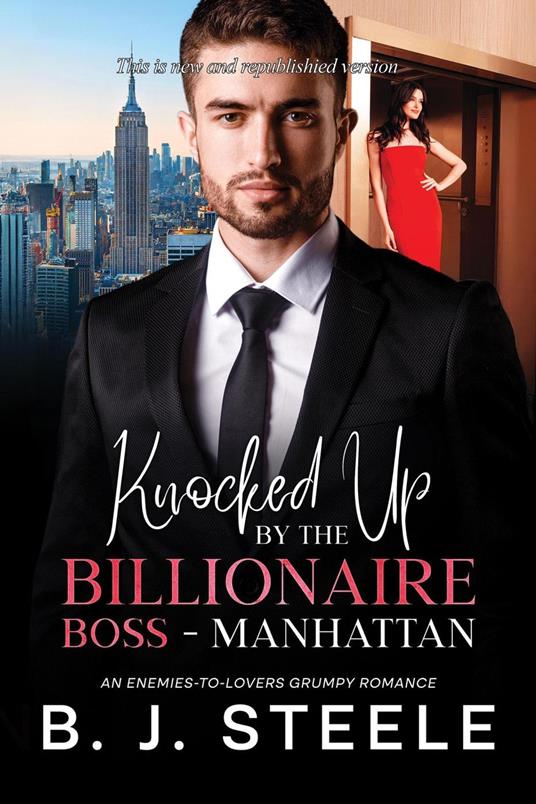 Knocked Up by the Billionaire Boss - Manhattan: An Enemies-to-Lovers Grumpy Romance