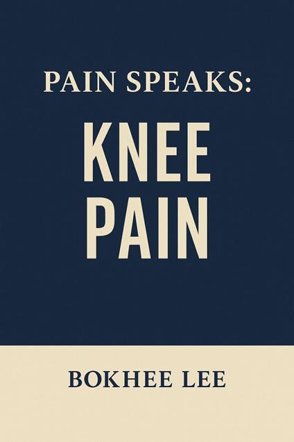 Pain Speaks: Knee Pain