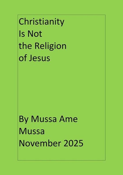 Christianity is Not the Religion of Jesus