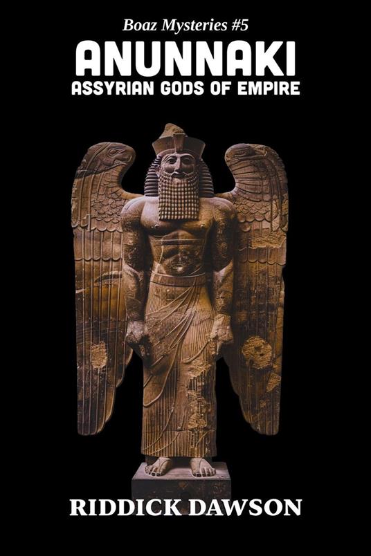 Anunnaki, Assyrian Gods of Empire