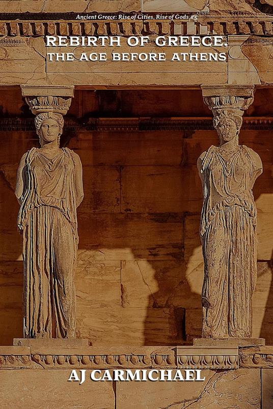Rebirth of Greece, The Age Before Athens