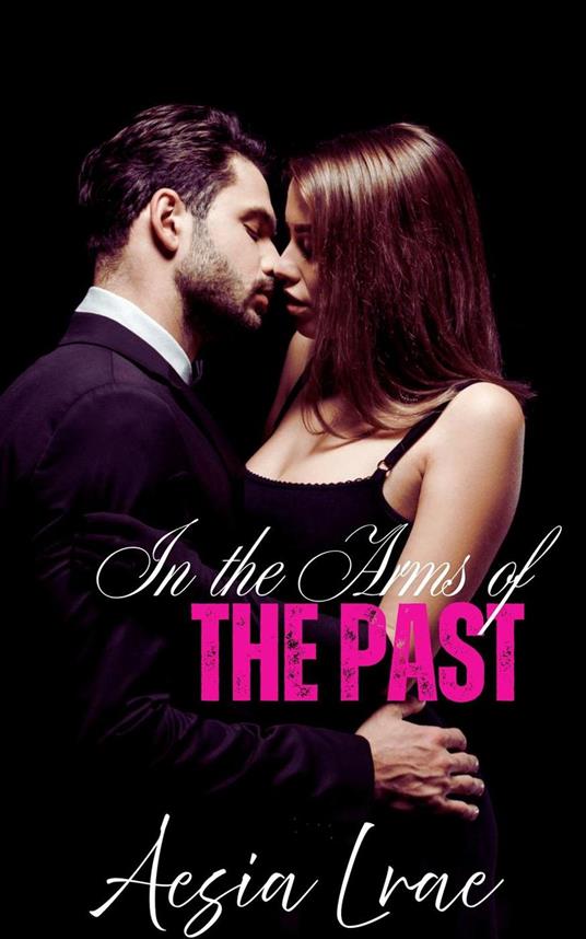 In the Arms of the Past