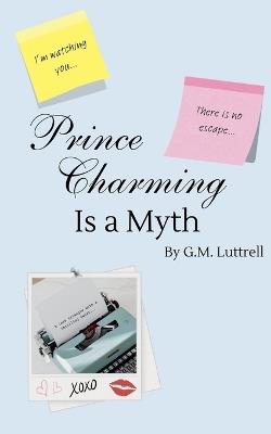 Prince Charming Is a Myth - G M Luttrell - cover