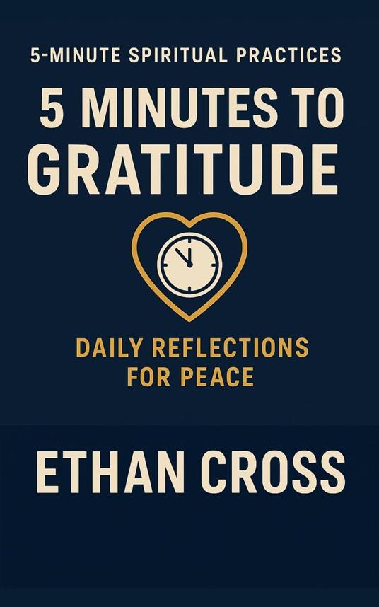 5 Minutes to Gratitude: Daily Reflections for Peace