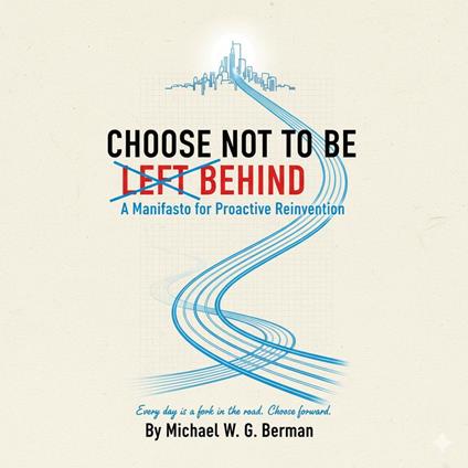 Choose Not to be Left Behind