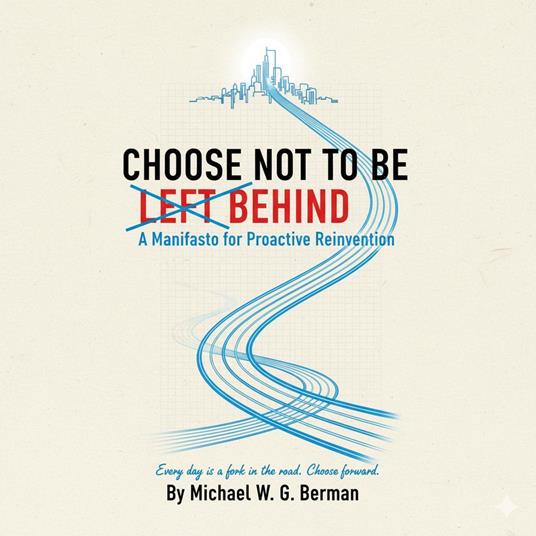 Choose Not to be Left Behind