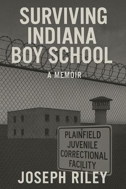 Surviving The Indiana Boy School