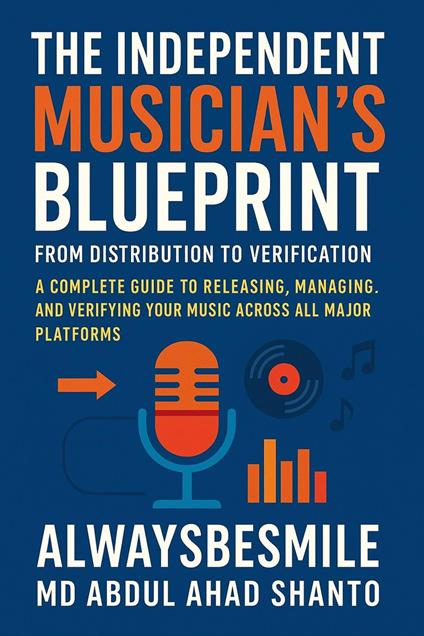 The Independent Musician’s Blueprint: From Distribution to Verification