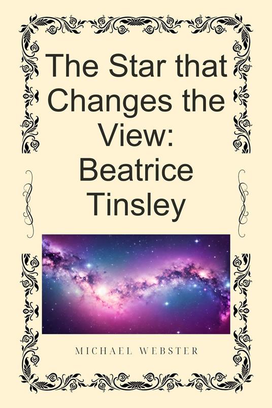 The Star that Changes the View: Beatrice Tinsley