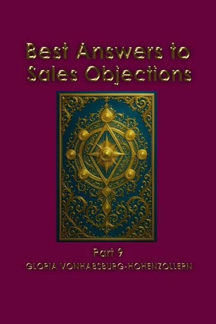 Best Answers to Sales Objections - Part 9