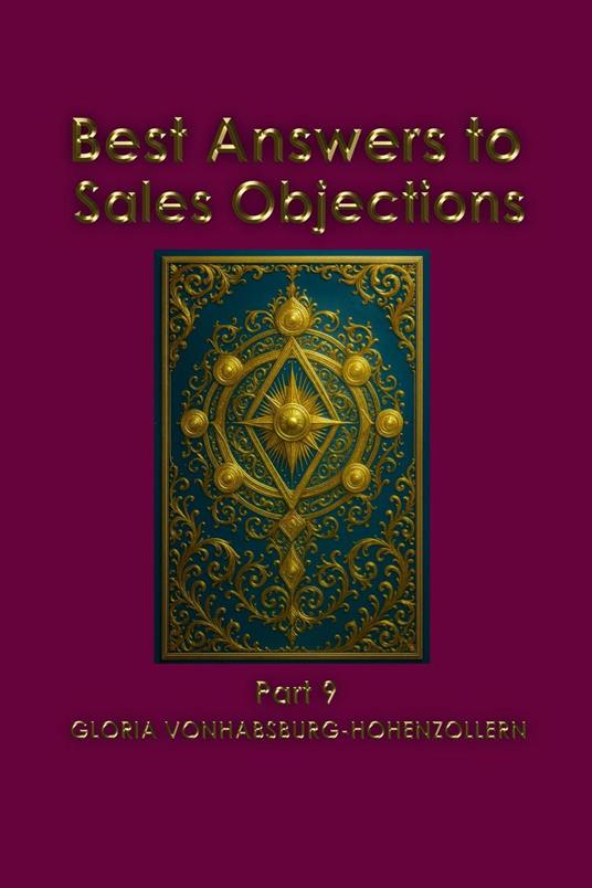 Best Answers to Sales Objections - Part 9