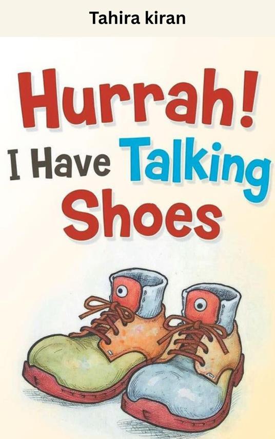 Hurrah! I Have Talking Shoes - Tahira kiran - ebook