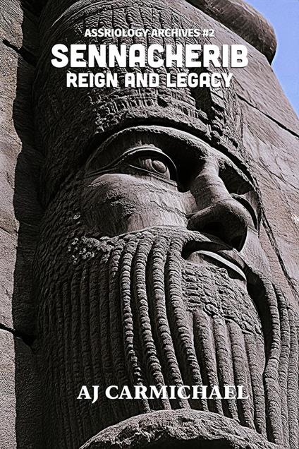 Sennacherib, Reign and Legacy