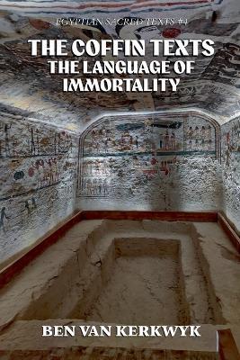 The Coffin Texts, The Language of Immortality - Ben Van Kerkwyk - cover