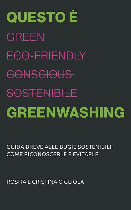 Questo è greenwashing - Cristina Cigliola,Rosita Cigliola - ebook