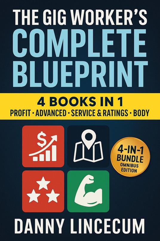 The Gig Worker’s Complete Blueprint: 4 Books in 1 Profit • Advanced • Service & Ratings • Body