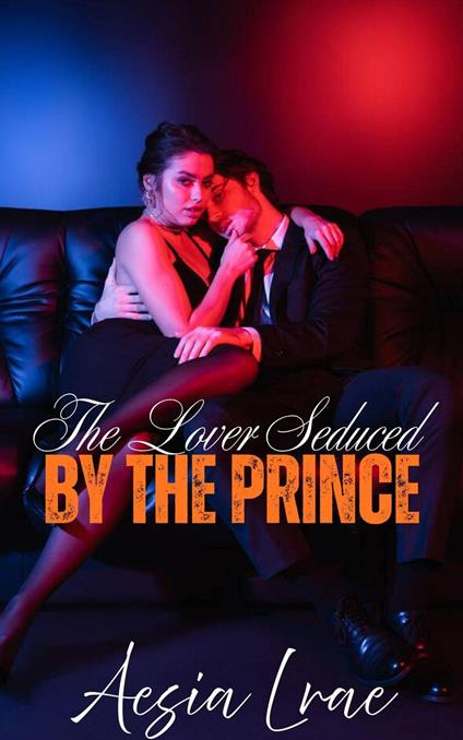 The Lover Seduced by the Prince