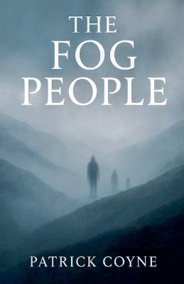 The Fog People - Patrick Coyne - cover