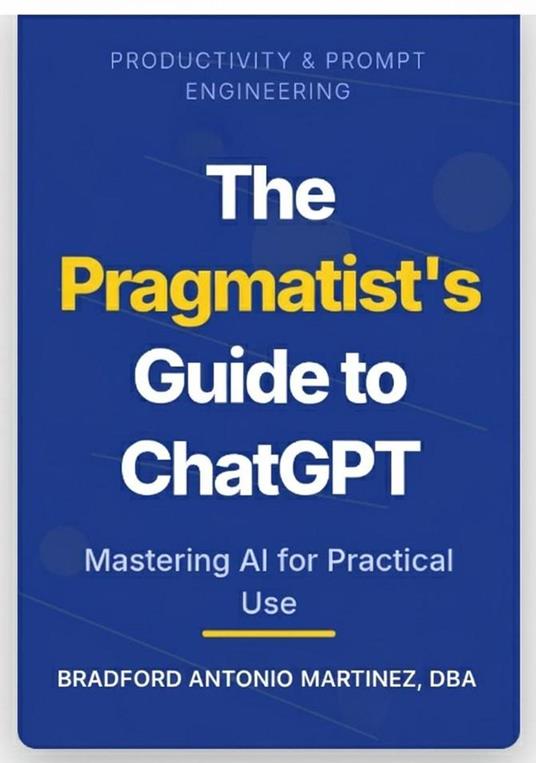 The Pragmatist's Guide to ChatGPT