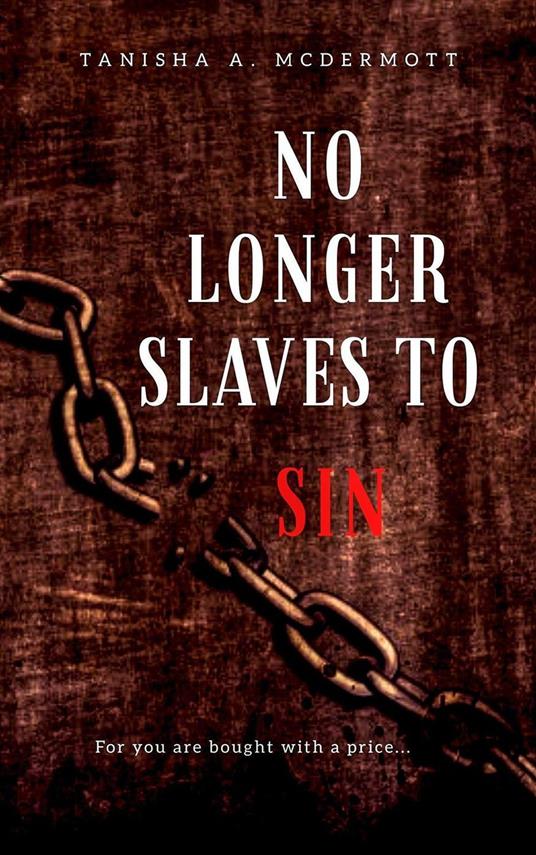 No longer Slaves to Sin