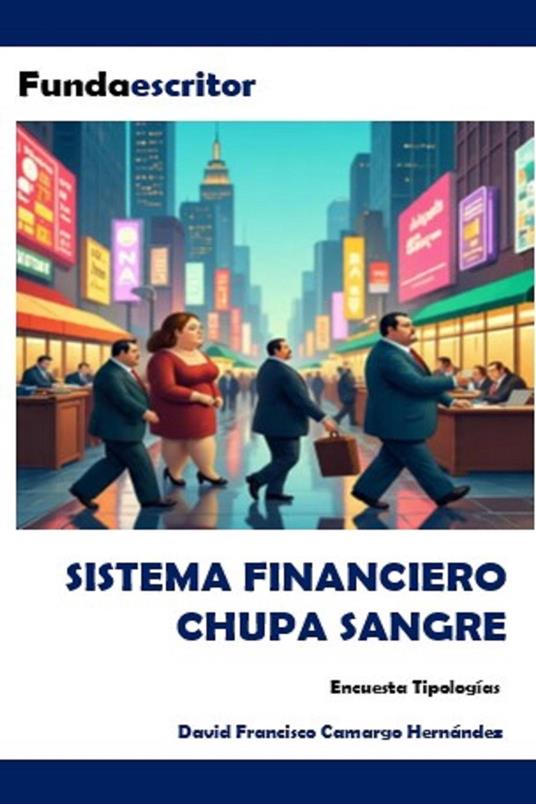 Sistema financiero chupa sangre