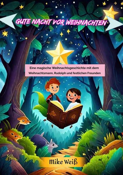Gute Nacht vor Weihnachten: Eine magische Weihnachtsgeschichte mit dem Weihnachtsmann, Rudolph und festlichen Freunden - Mike Weiß - ebook