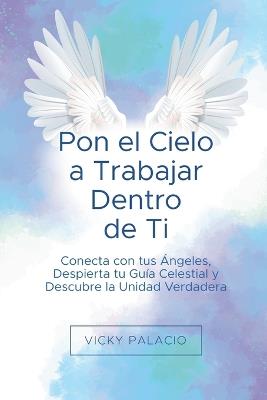 Pon el Cielo a Trabajar Dentro de Ti - Vicky Palacio - cover
