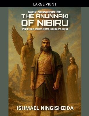 The Anunnaki of Nibiru: Solar System Secrets Hidden in Sumerian Myths - Ishmael Ningishzida - cover